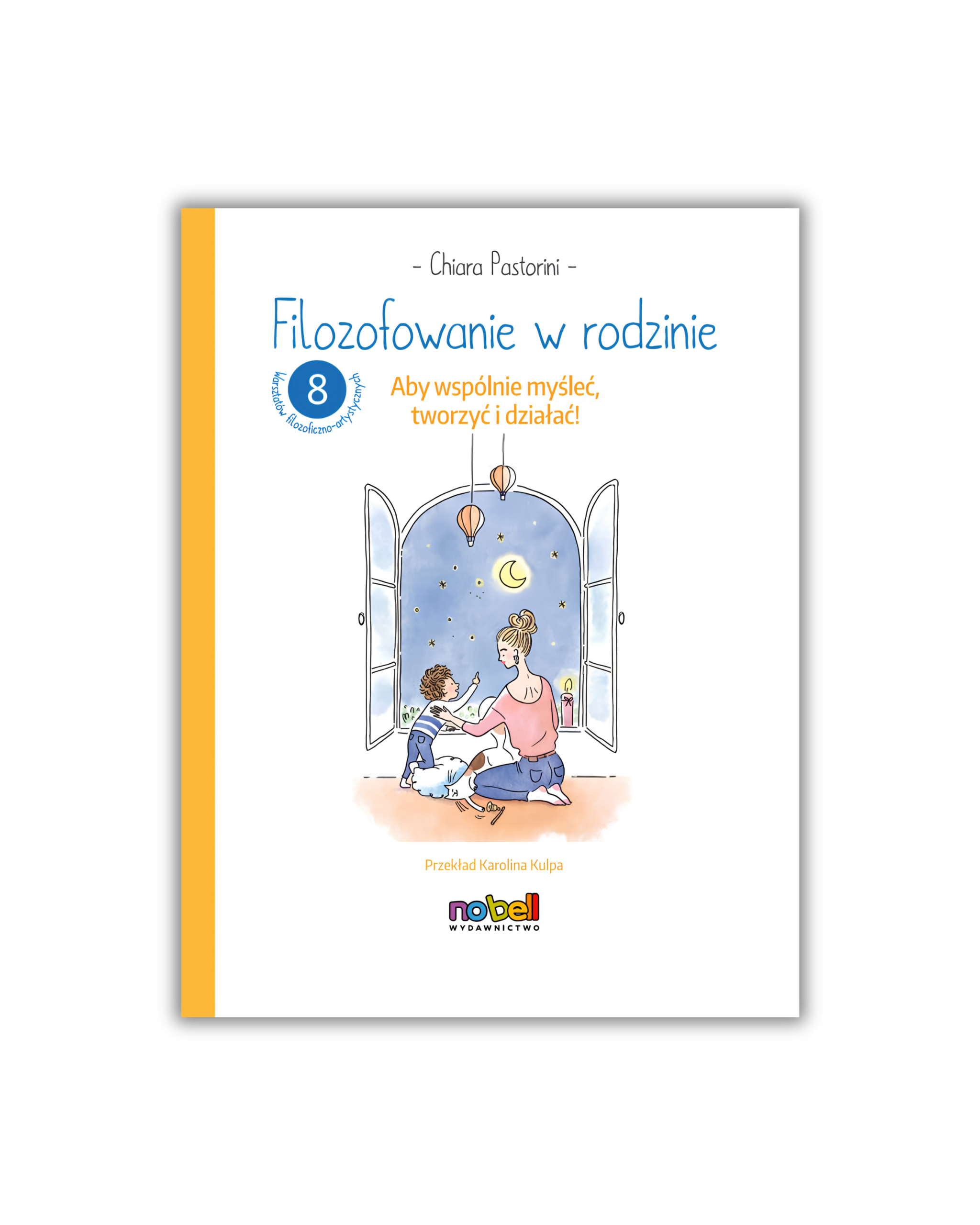 Filozofowanie w rodzinie. Aby wspólnie myśleć, tworzyć i działać!